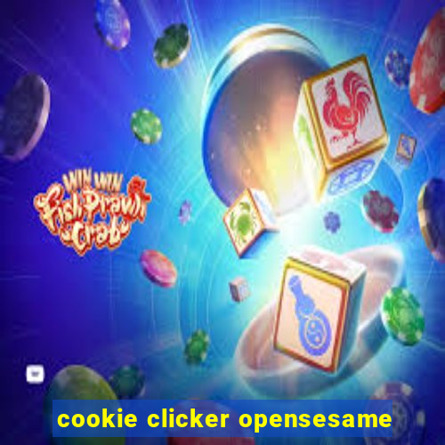 cookie clicker opensesame